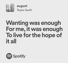 an ad for spotify with the caption'waiting was enough for me, it was enough to live for the hope of it all '