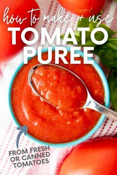 how to make homemade tomato puree from fresh or canned tomatoes, with text overlay