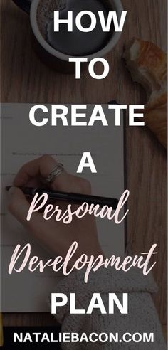 a person writing on a piece of paper with the words how to create a personal development plan