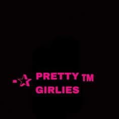 the words pretty i'm grilles are written in pink on a black background