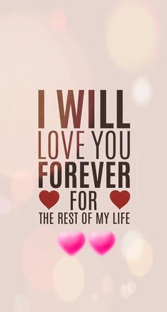 the words i will love you forever for the rest of my life are in red and black