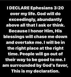 an image with the words i declare ephesians 3 20 over my life, god will do execingly, abundant above all that ask or think