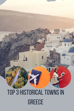 the top three historical towns in greece are shown with an airplane flying over them and mountains