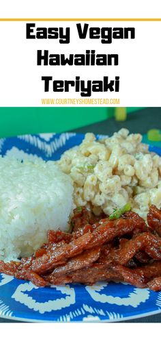 an easy vegan hawaiian teriyaki recipe on a blue and white plate with rice