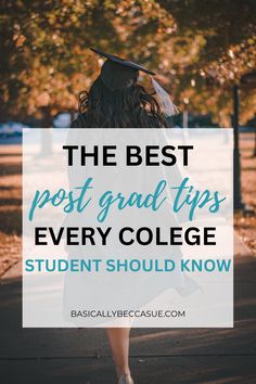 the best post - grad tips every college student should know