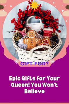 a basket filled with christmas items and the words, epic gifts for your queen you won't believe