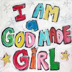 i am a good made girl written in colored chalk on white paper with stars around it