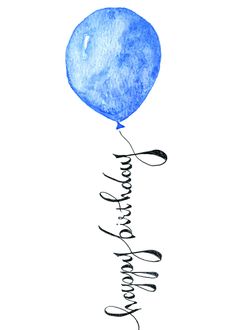 a watercolor drawing of a blue balloon with the words happy birthday written on it