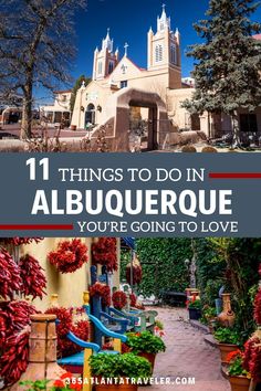 a church with the words 11 things to do in albuqueroue you're going to love