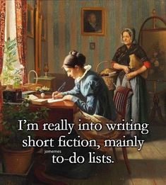 two women sitting at a table writing in front of a window with the caption'i'm really into writing short fiction, mainly to do lists