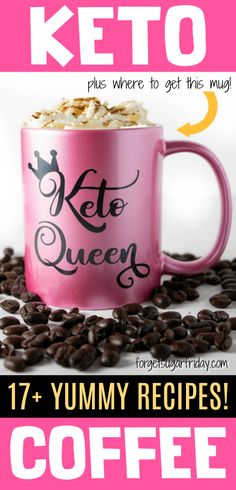 a pink coffee mug with the words keto queen on it next to some coffee beans