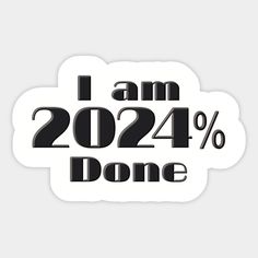 a sticker that says i am 2094 % done