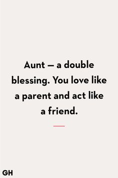 a quote that reads,'aunt - a double blessing you love like a parent and act like a friend