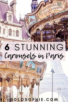 the eiffel tower in paris with text overlay reading 6 stunning carousels in paris