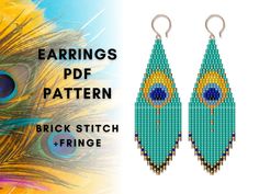 earrings with peacock feathers on them and the words, earrings pattern brick stitch fringe written in blue