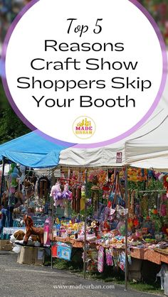 the top 5 reasons to craft show shoppers skip your booth at this market place