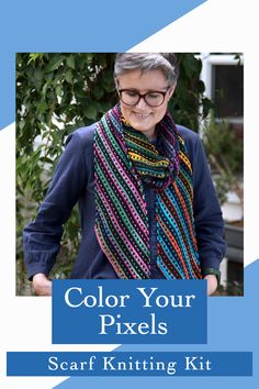 a woman wearing a scarf and glasses with the text color your pixels scarf knitting kit