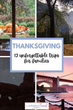 a collage of photos with the words, thanksgiving and an image of a bridge