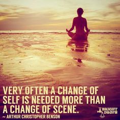 a person meditating in the ocean with a quote about self is needed more than a change of scene