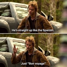 two pictures with one saying he's straight up like the spanish just bon voyage