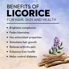 the benefits of licorce for hair, skin and health are shown in this poster