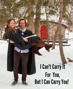 a man carrying a woman on his back in the snow with text that reads, i can't carry it for you, but can carry you