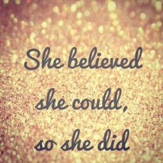 the words she believed she could, so she did on a gold glitter background