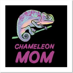 a chamelon mom with the words on it