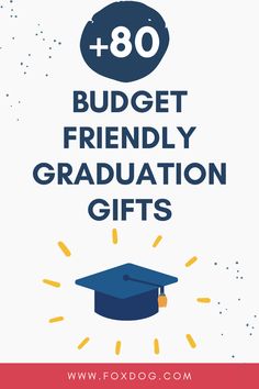 the words, budget friendly graduation gifts on top of an image of a graduate's cap