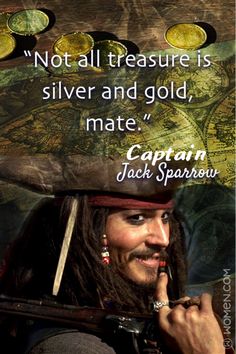 captain jack sparrow quote with gold coins on the background and caption not all treasure is silver and gold, mate