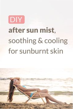 DIY After Sun Mist, Sunburn Relief, Sunburn Remedy, Soothing Sunburn, Natural Sunburn Relief, Sunburn Care, After Sun Care, Sunburn Treatment, Sunburn Skincare, After Sun Mist Recipe, Summer skin tip, Summer skincare hacks After Sun Spray, Skincare Organization