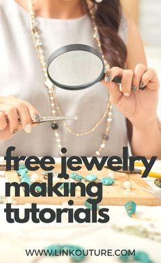 a woman looking through a magnifying glass with the words free jewelry making tools