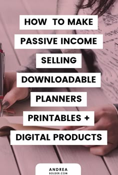 a woman writing on a piece of paper with the words how to make passive income selling print