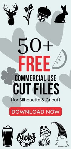 the 50 + free commercial use cut files for silhouettes and cricut -