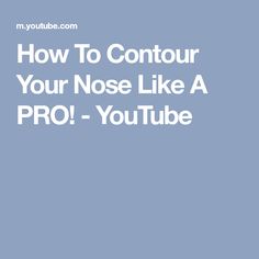 How To Contour Your Nose Like A PRO! - YouTube Face Routine, My Favorite Part, Like A Pro, My Favourite, I Hope You, I Hope, Makeup