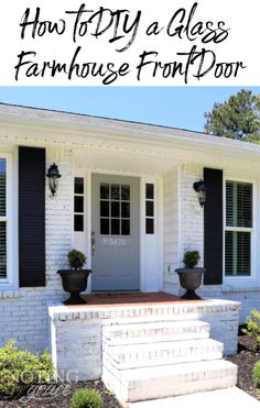 a white house with black shutters and the words how to tidy a glass farmhouse front door