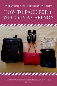 luggage sitting on top of a bed with the words how to pack for 2 weeks in a carryon