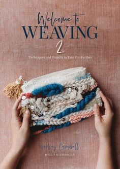 the cover of welcome to weaving 2, with hands holding a crocheted bag