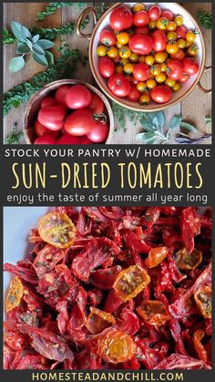 tomatoes and other vegetables are shown with the title, stock your pantry / homemade sun - dried tomatoes enjoy the taste of summer all year long