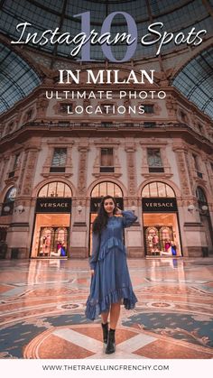 a woman standing in front of an ornate building with text overlay that reads 10 instagram spots in milan ultimate photo locations