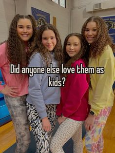 four girls are posing for the camera with text that reads did anyone else love them as kids?