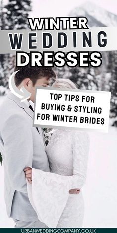 a man and woman standing next to each other in the snow with text overlaying top tips for buying & styling for winter brides