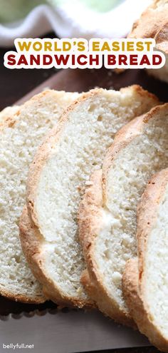 sliced bread sitting on top of a cutting board with the words world's easier sandwich bread