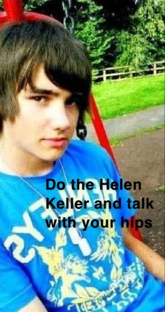 a young man sitting on top of a swing in a park with the caption do the helen keller and talk with your hips