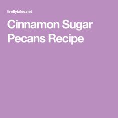 cinnamon sugar pecans recipe on a purple background