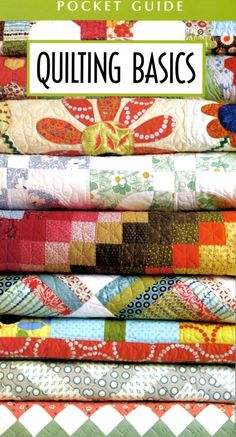 the pocket guide to quilting basics for beginners, including many different types of fabrics