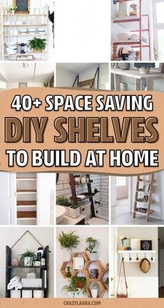 the words 40 + space saving diy shelves to build at home are shown in many different