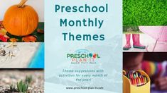 a collage of photos with the words preschool, monthly themes written below them