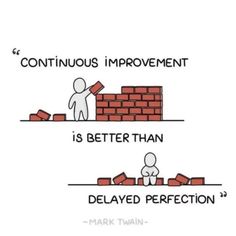 two cartoon images with one saying continuous improvement is better than the other saying delivered perfection