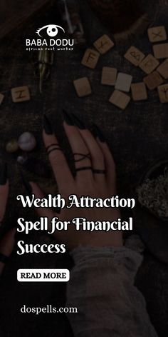 a woman's hands on top of a table with words above it that reads, wealth attraction spell for financial success read more